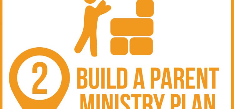 build a parent ministry plan
