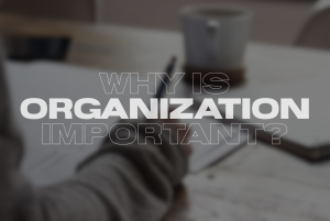 why organization important