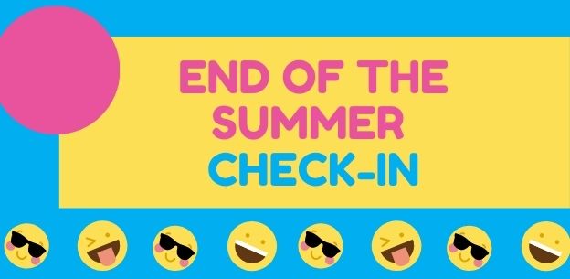End of the Summer: Parent Check-In