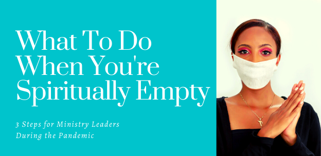 What To Do When You're Spiritually Empty: 3 Steps to Care for Your Soul
