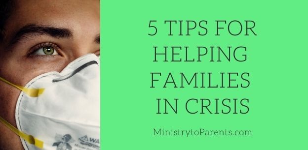 5 TIPS FOR HELPING FAMILIES IN CRISIS student ministry family ministry childrens ministry