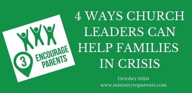 4 Ways Church Leaders can Help Families in Crisis