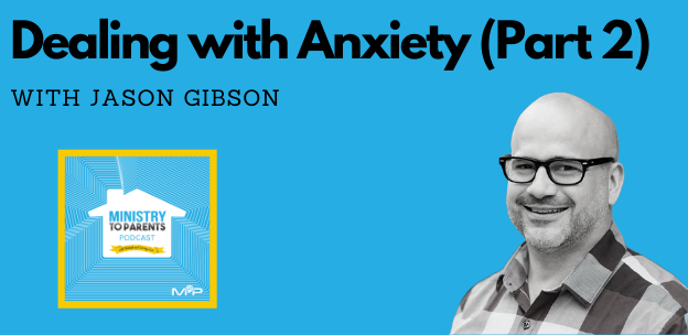 Help Families Dealing with Anxiety Featuring Jason Gibson