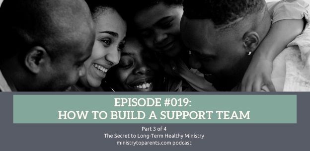 How to Last Long-Term in Ministry: Build a Personal Support Team