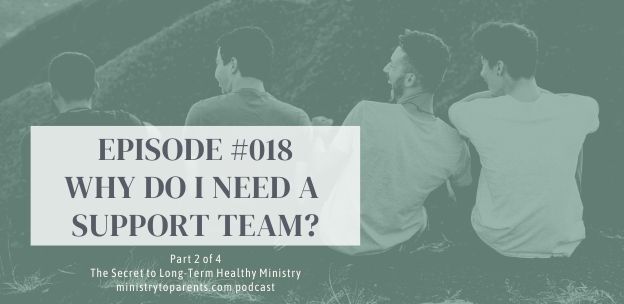 Why Do I Need A Personal Support Team? Lasting Long-Term in Ministry