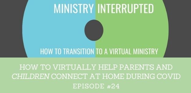How To Help Parents and Children Connect at Home Virtually