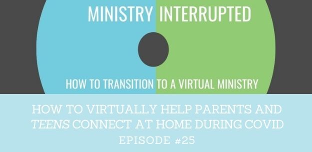 How To Help Parents and Teens Connect at Home Virtually