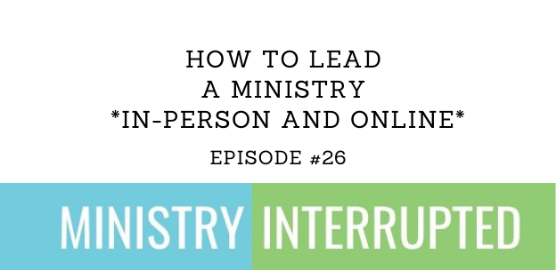 How to Lead a Ministry: In-Person and Online