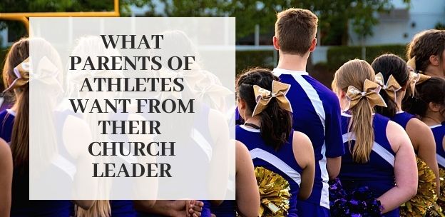 what parents of athletes want from their church leader