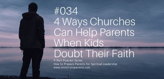 4 Ways Churches Can Help Parents When Kids Doubt Their Faith