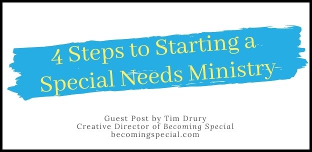 4 Steps to Starting a Special Needs Ministry