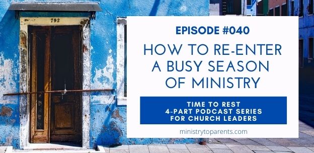 how to re-enter a busy season of ministry
