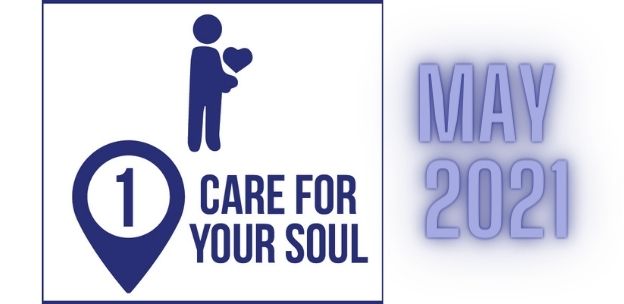 How To Care For The Soul: May 2021 Upcoming Content