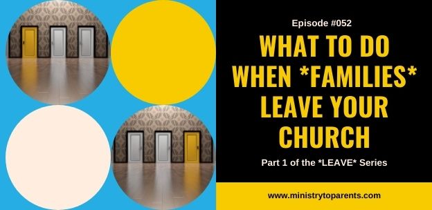 What To Do When *Families* Leave Your Church