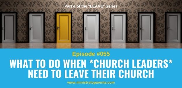When *Church Leaders* Need To Leave Their Church