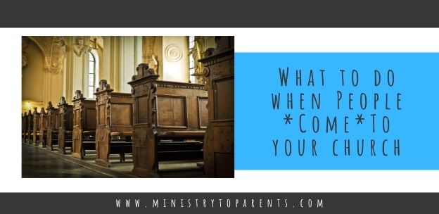 what to do when people come to your church