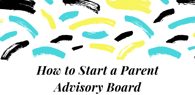 how to start a parent advisory board