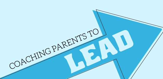 Coaching Parents to Lead