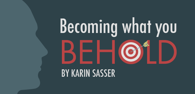 Becoming What You Behold