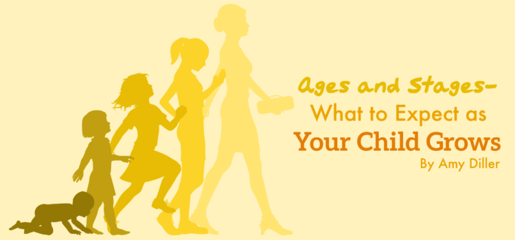 Ages And Stages – What To Expect As Your Child Grows