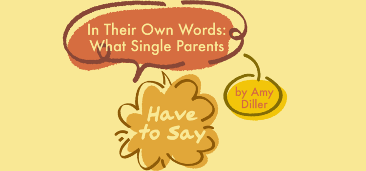 In Their Own Words: What Single Parents Have to Say